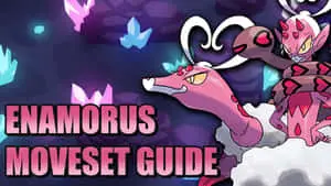 Enamorus Moveset Guide